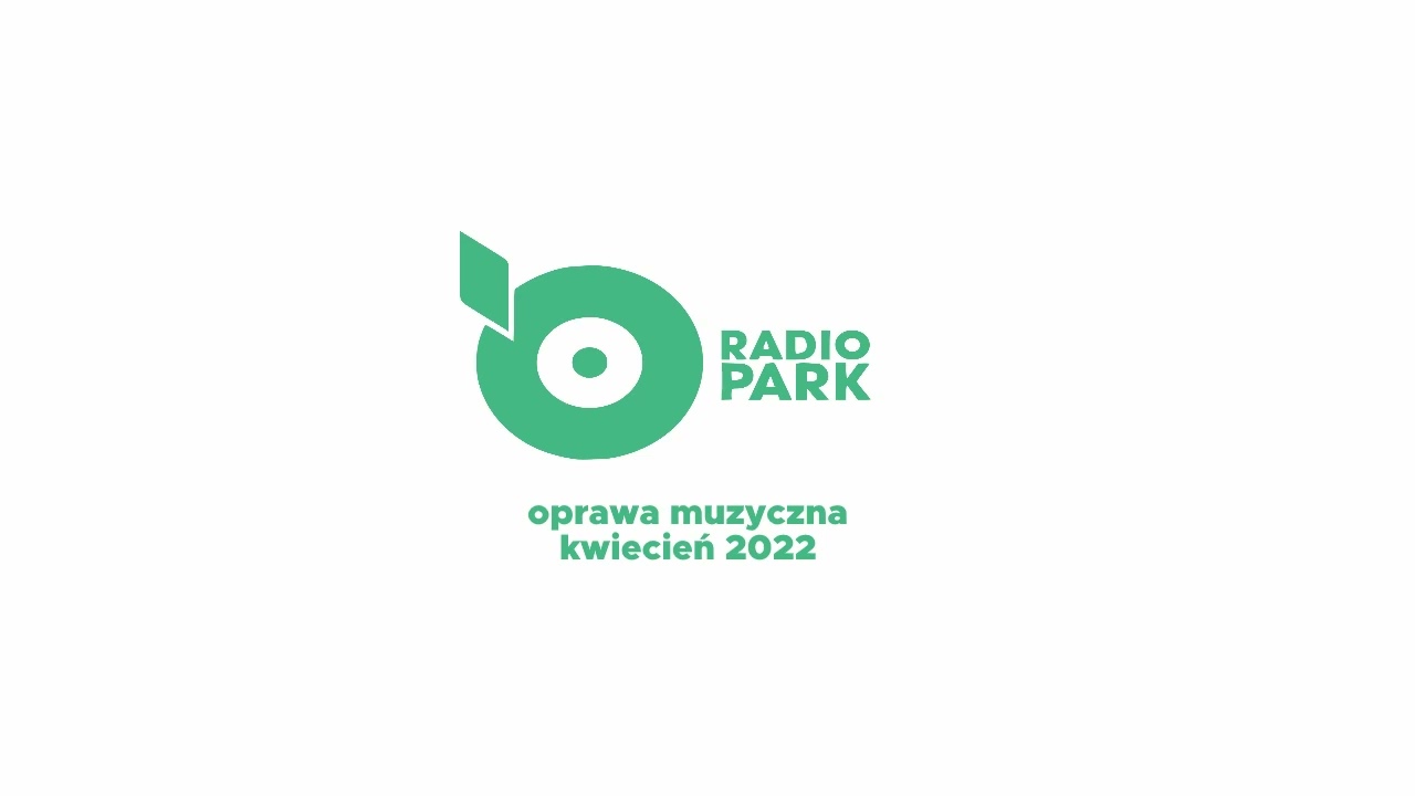 Radio Park FM - oprawa muzyczna (kwiecień 2022)