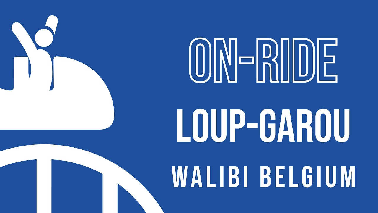 Walibi Belgium | Loup-Garou (on-ride)