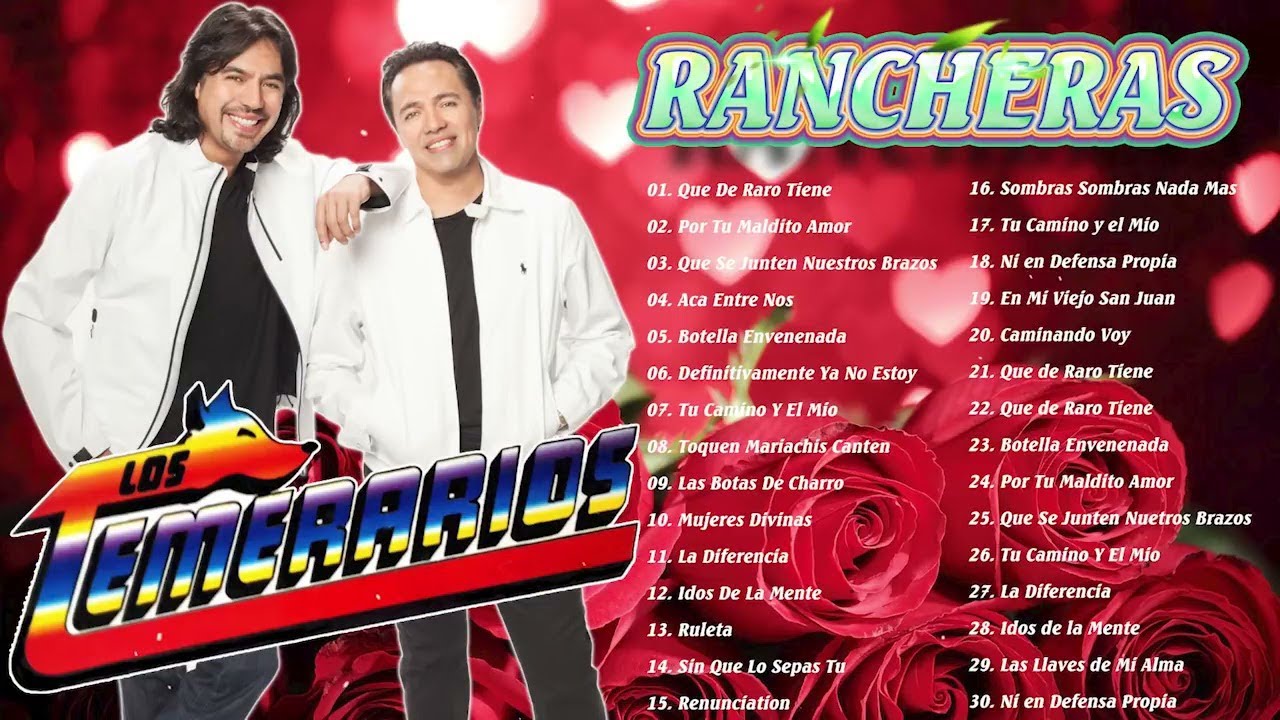 LOS TEMERARIOS 30 RANCHERAS EXITOS SUS MEJORES CANCIONES - LOS TEMERARIOS RANCHERAS MEXICANAS