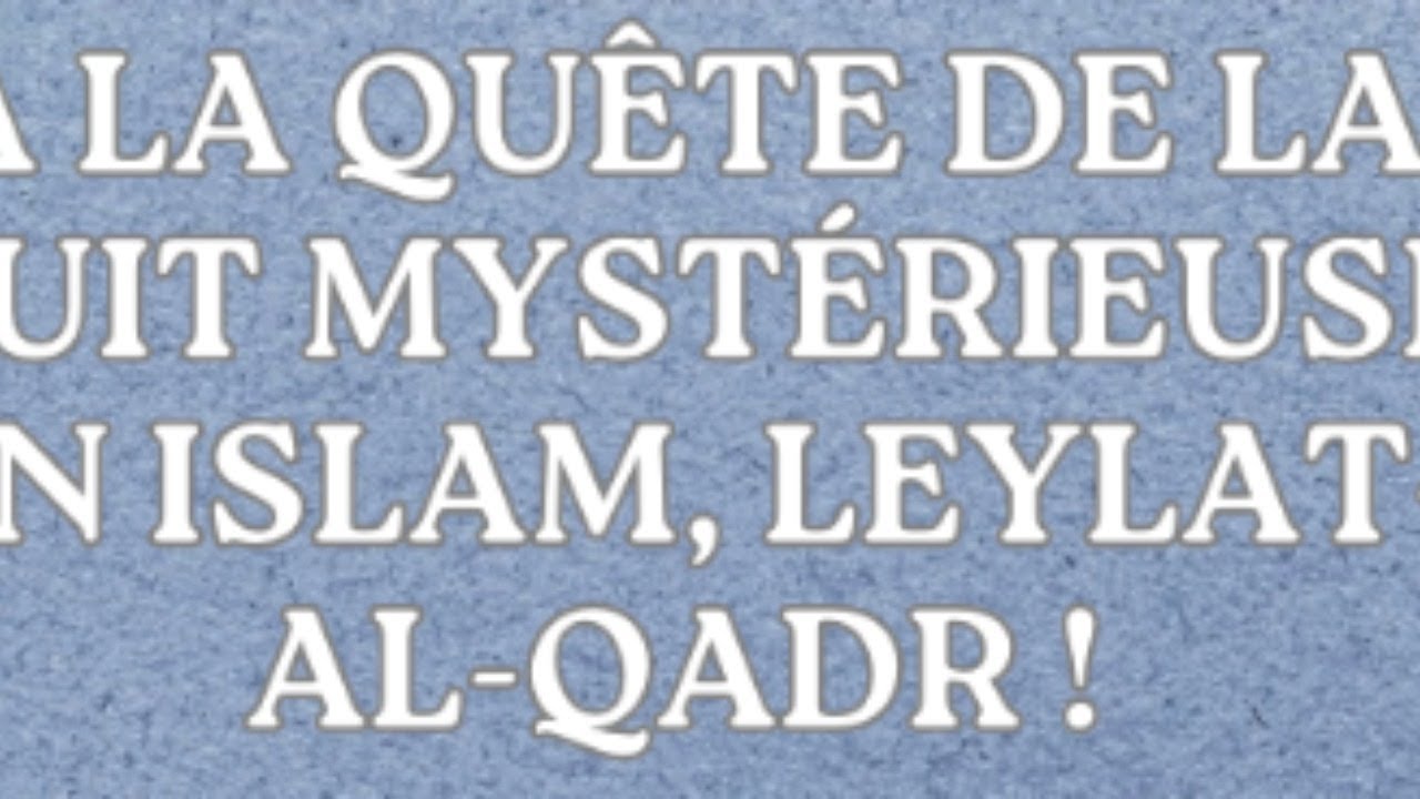 À la quête de la nuit mystérieuse en islam, Leylat al Qadr ! #science #world  #islam  #mystère