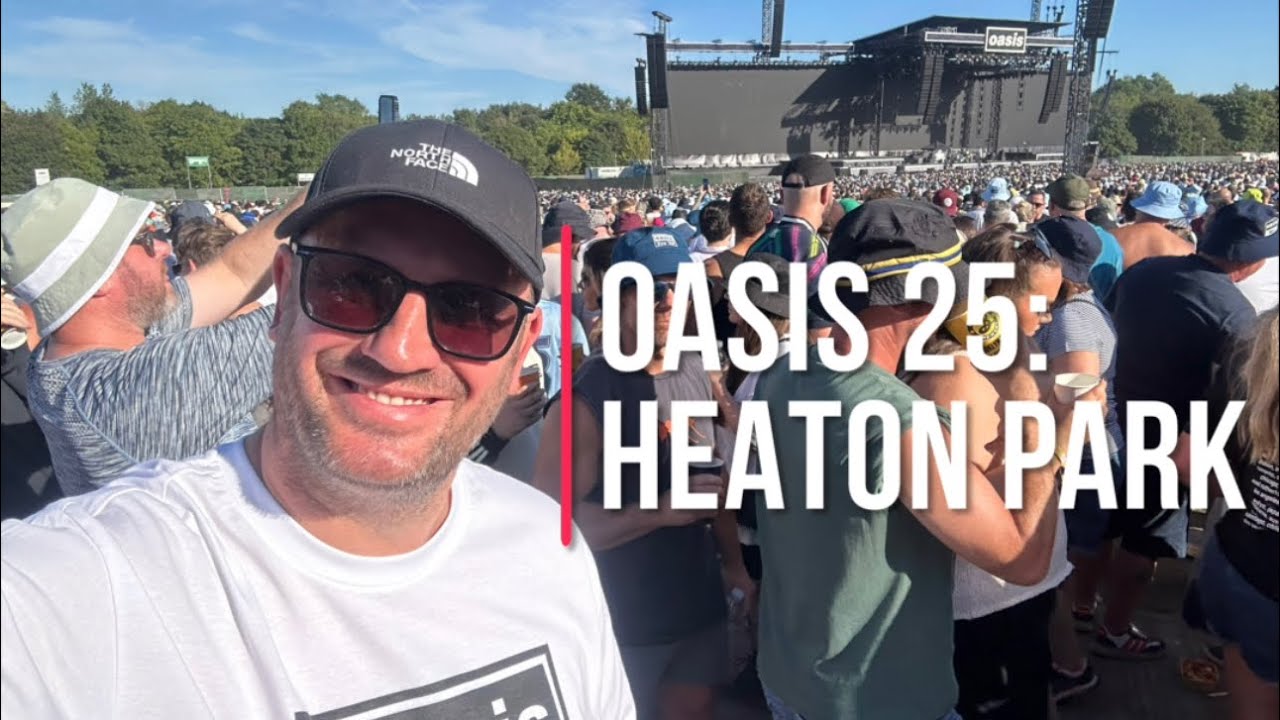 Oasis 25: Heaton Park - The Vlog