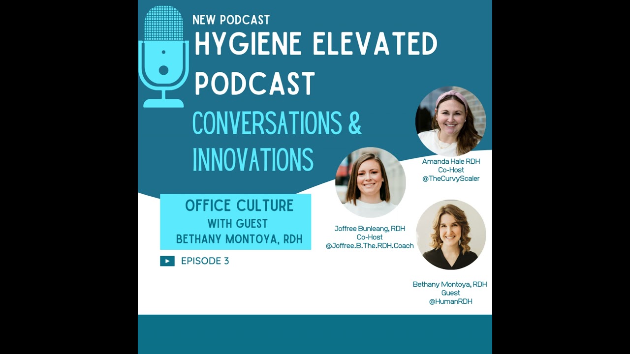 Office Culture with Bethany Montoya, RDH