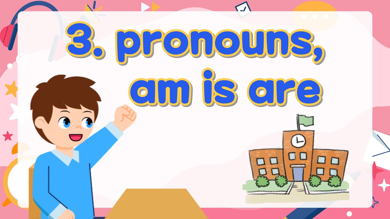 3. Pronouns, am, is, are | Basic English Grammar for Kids | Grammar Tips