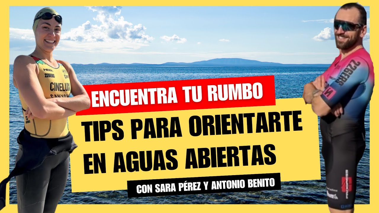 Mejora tu ORIENTACIÓN en Aguas Abiertas 🌊 Con Sara Pérez y Antonio Benito 💪
