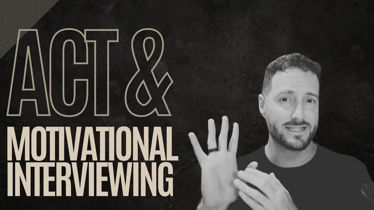 How to Combine ACT and Motivational Interviewing | Powerful Therapy Techniques for Clinicians