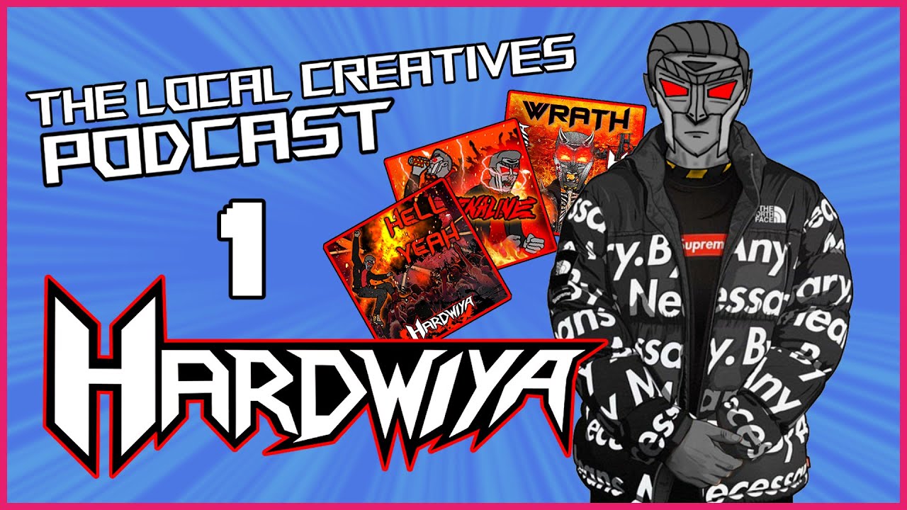 HARDWIYA | The Local Creatives Podcast! | Episode 1
