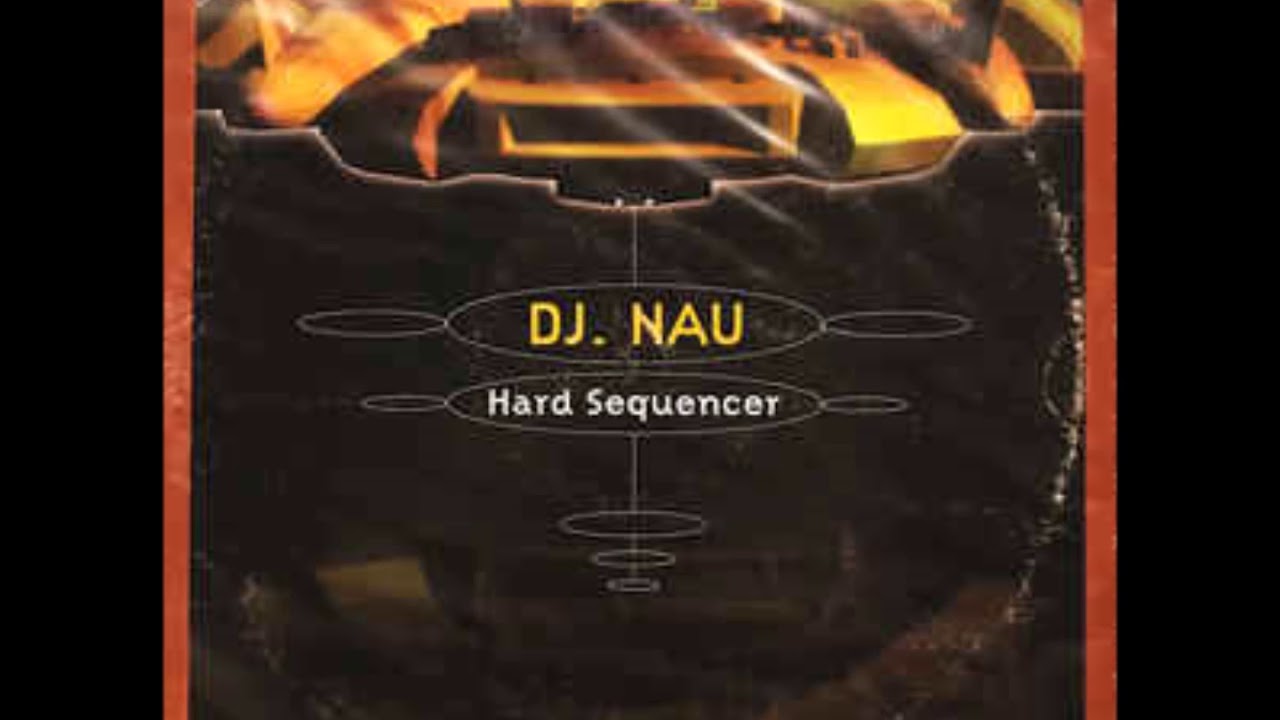 Dj Nau - Hard Sequencer (2001)