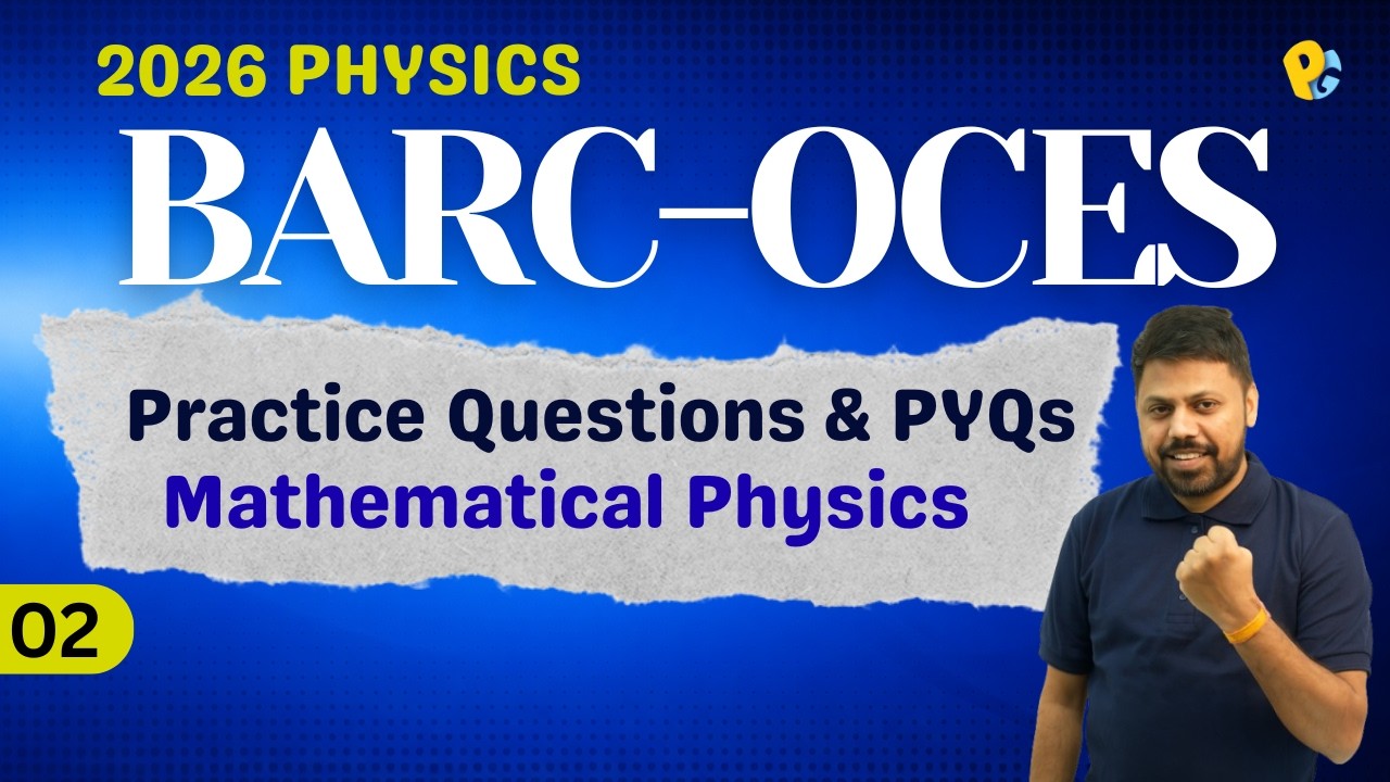 BARC OCES Physics 2026 | Practice Questions & PYQs | Mathematical Physics | PotentialG