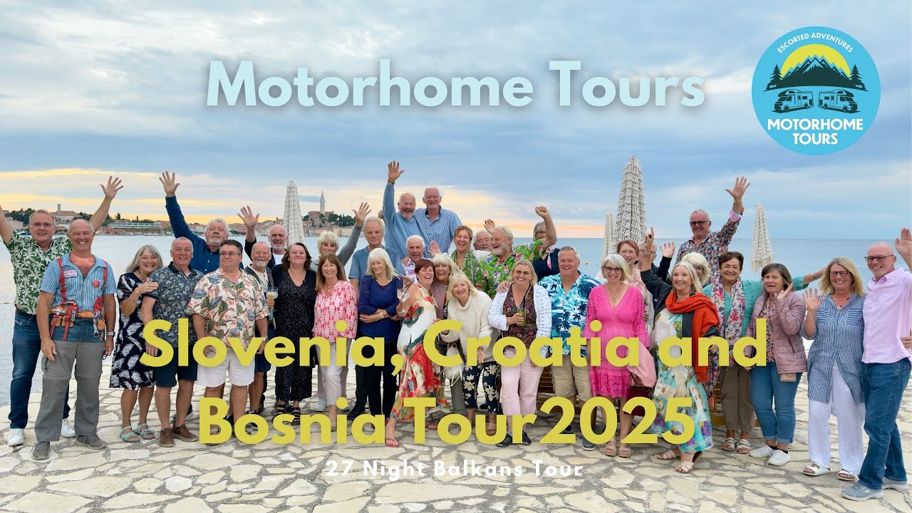 Slovenia, Croatia & Bosnia Motorhome Tour 2025 | When 20 Motorhomes Go on Tour! 🚐🇸🇮🇭🇷🇧🇦