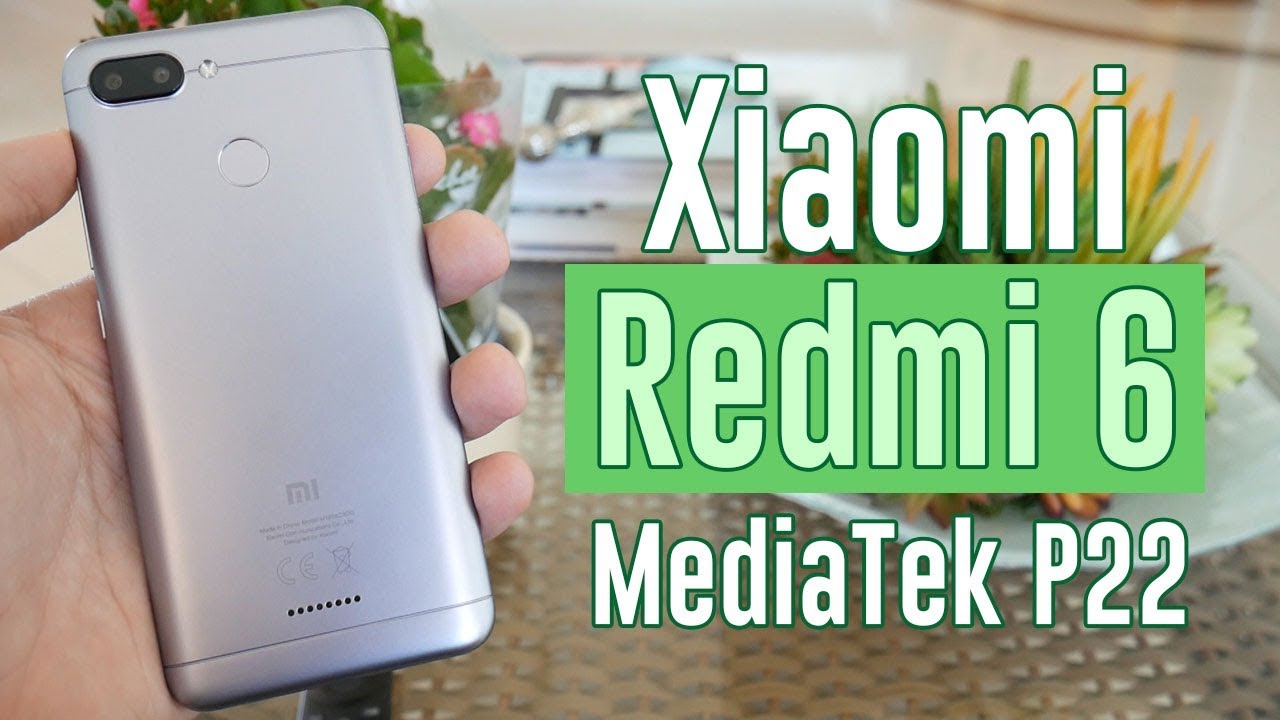 EM MÃOS: XIAOMI REDMI 6 COM O NOVO MEDIATEK P22 💪