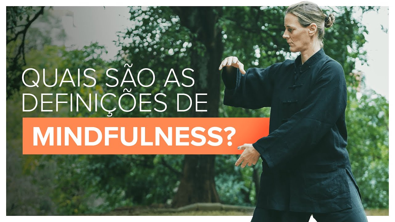 Quais s&atilde;o as defini&ccedil;&otilde;es de Mindfulness, afinal? #1
