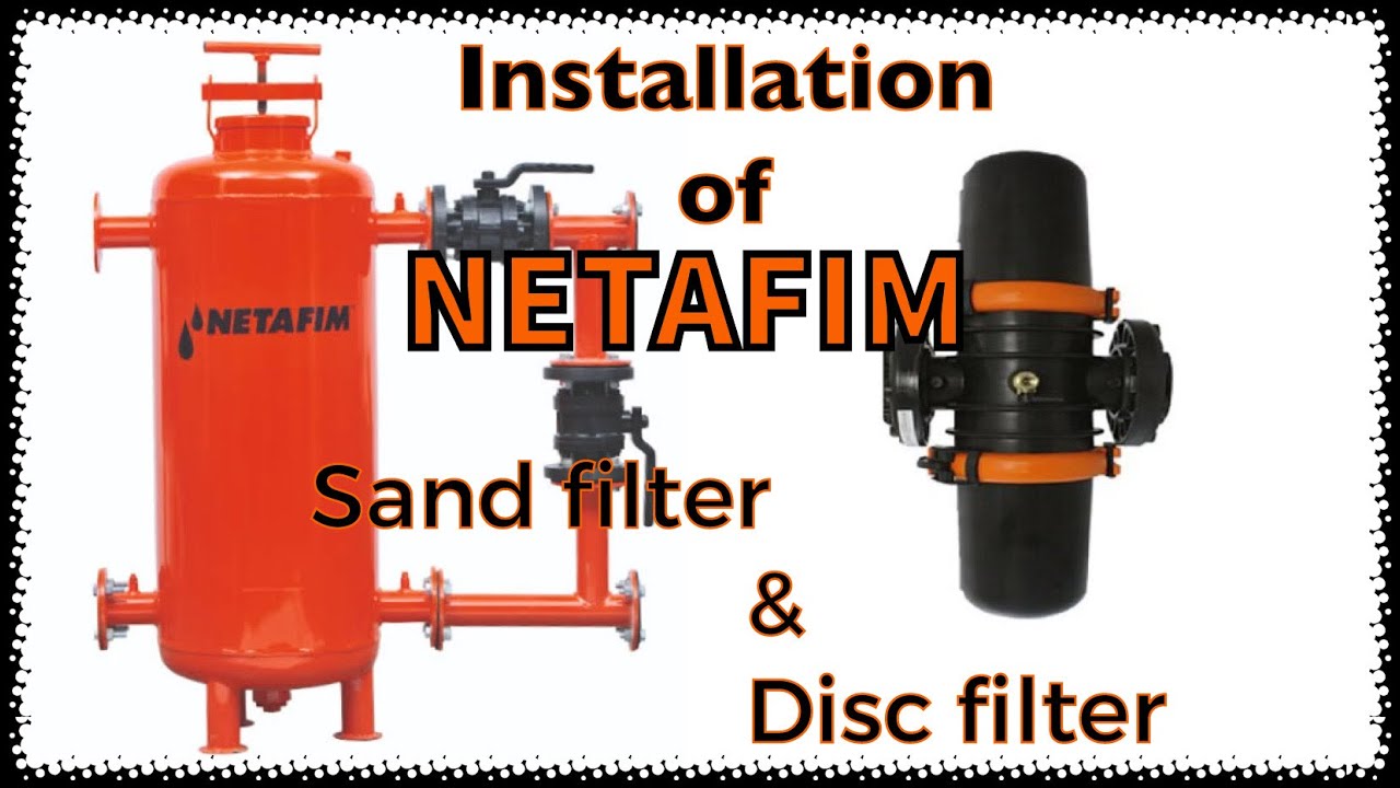 Installation of Netafim Sand filter & Disc filter | Working principles of Sand filter & Disc filter