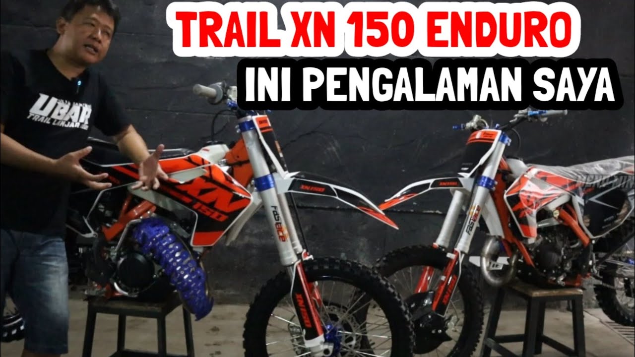 TRAIL XN 150 ENDURO 2 TAK, INI PENGALAMAN SAYA.