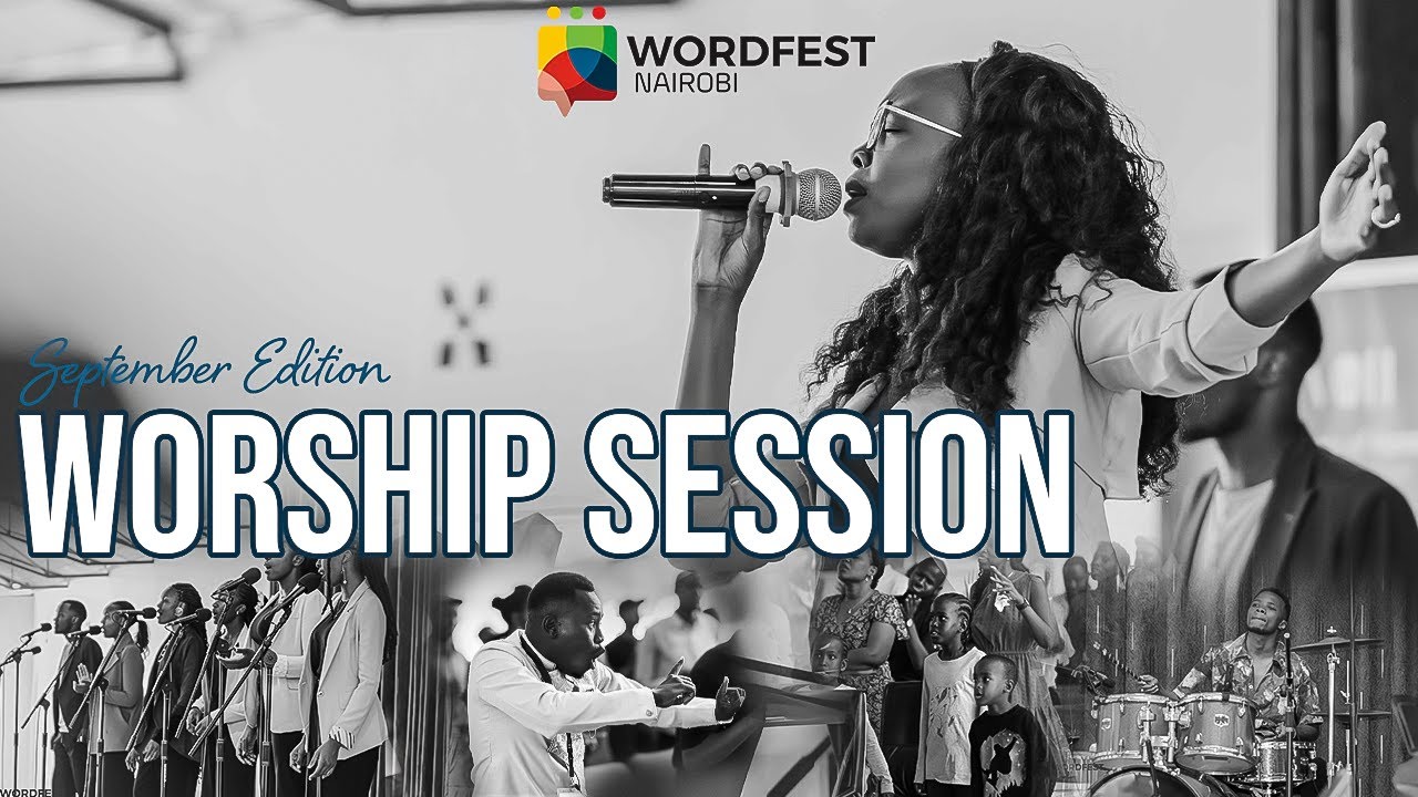 NAIROBI WORDFEST – September Edition | Worship Session