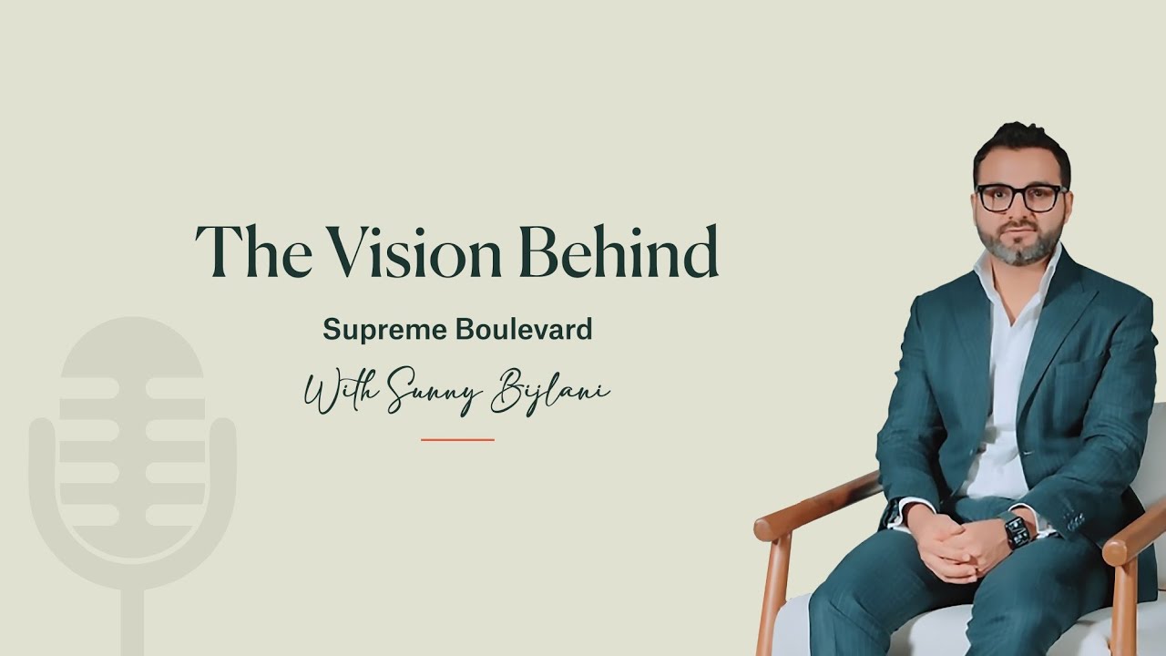 Mr. Sunny Bijlani on the Vision Behind Supreme Boulevard, Chembur