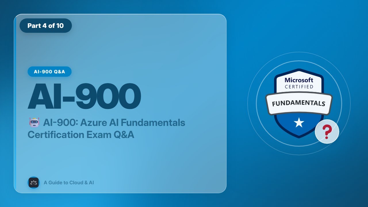 🤖 AI-900: Azure AI Fundamentals Certification Exam Q&A | Part 4 of 10