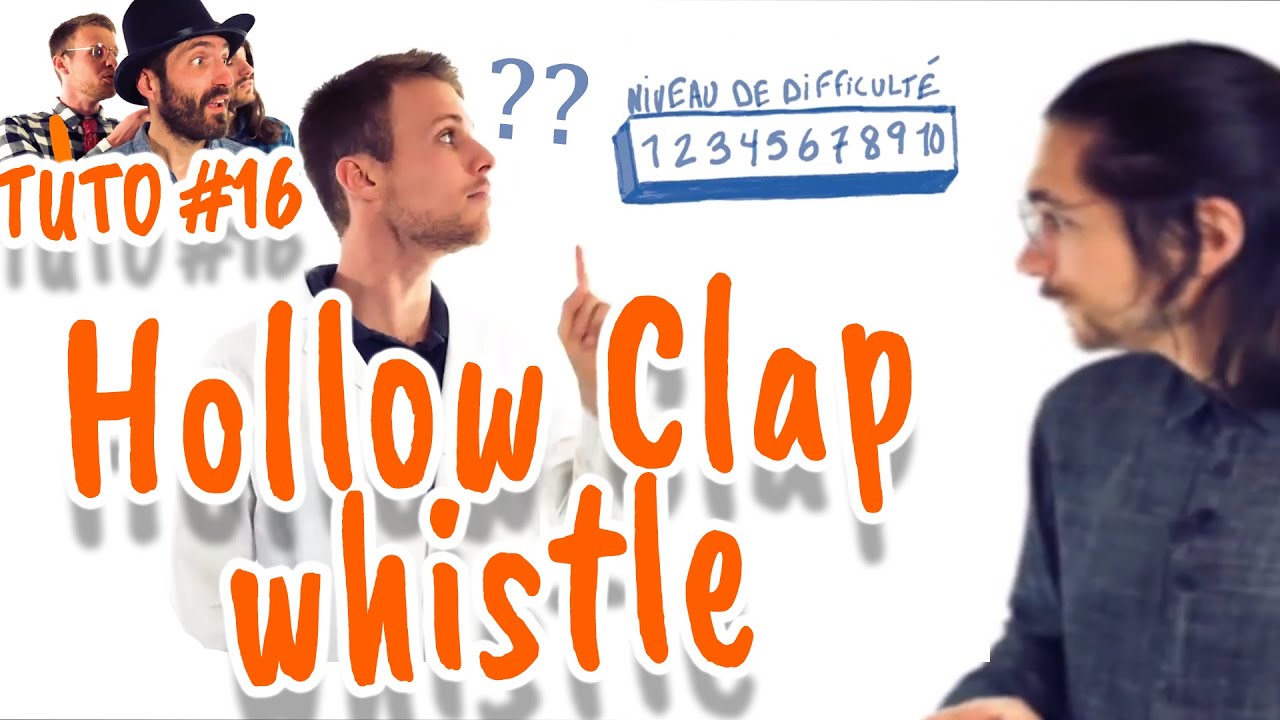 TUTO BEATBOX #16 - HOLLOW CLAP WHISTLE, un son électronique avec la bouche !?
