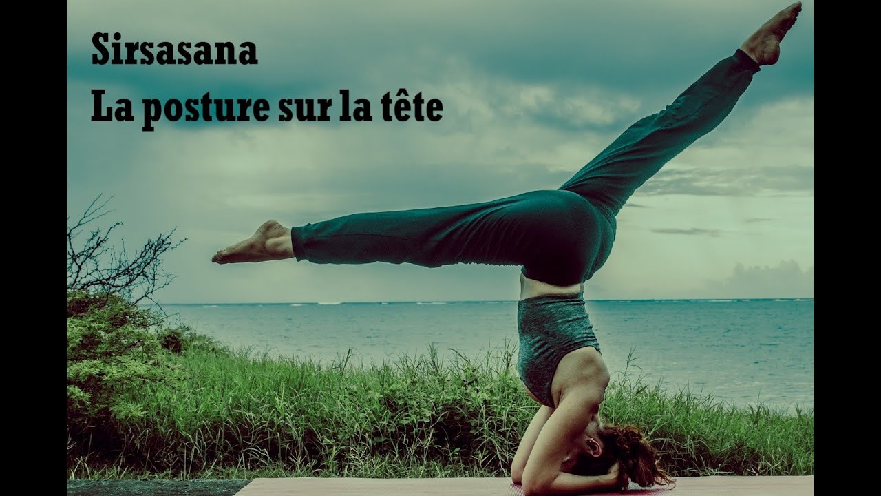 02 yoga débutant - Apprendre la posture sur la tête - Sirsasana - Renforcement et astuces facile