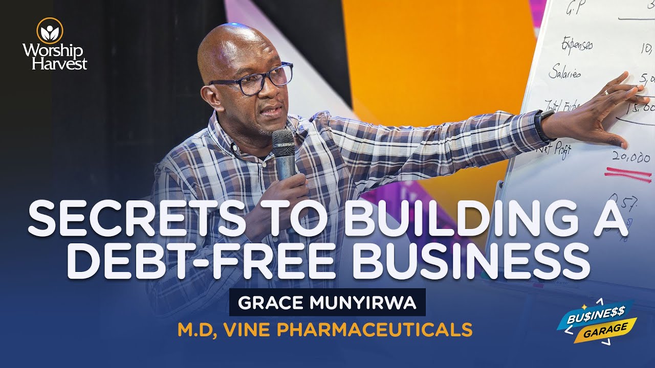 Business Garage | Secrets to Building a Debt-Free Business | Grace Munyirwa, Vine Pharmaceuticals