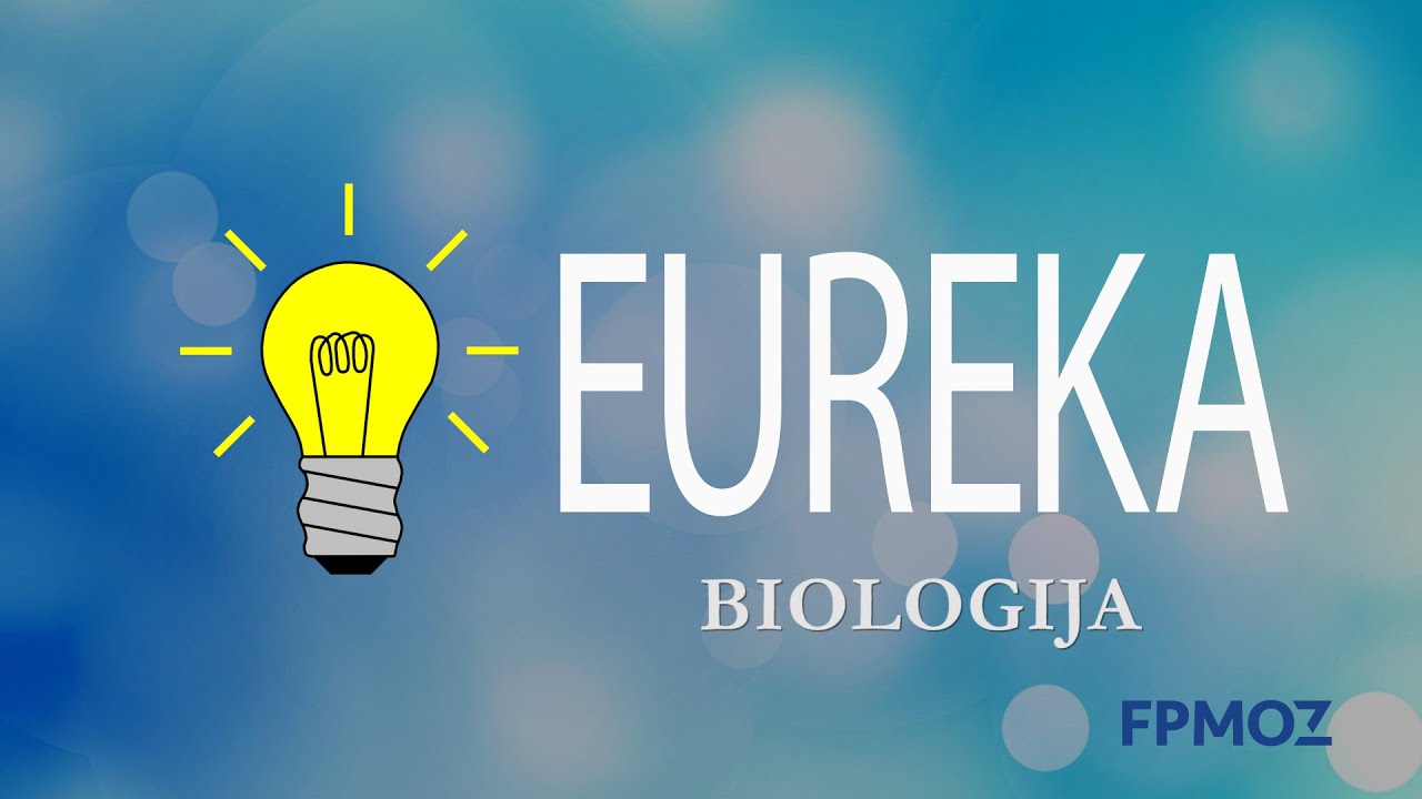 FPMOZ: Eureka - Studij Biologije