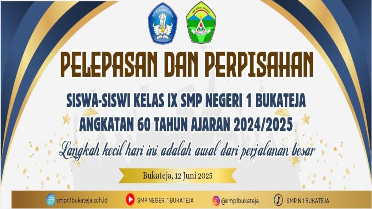 PELEPASAN DAN PERPISAHAN SISWA SISWI KELAS IX SMP N 1 BUKATEJA ANGKATAN 60 TAHUN AJARAN 2024 / 2025