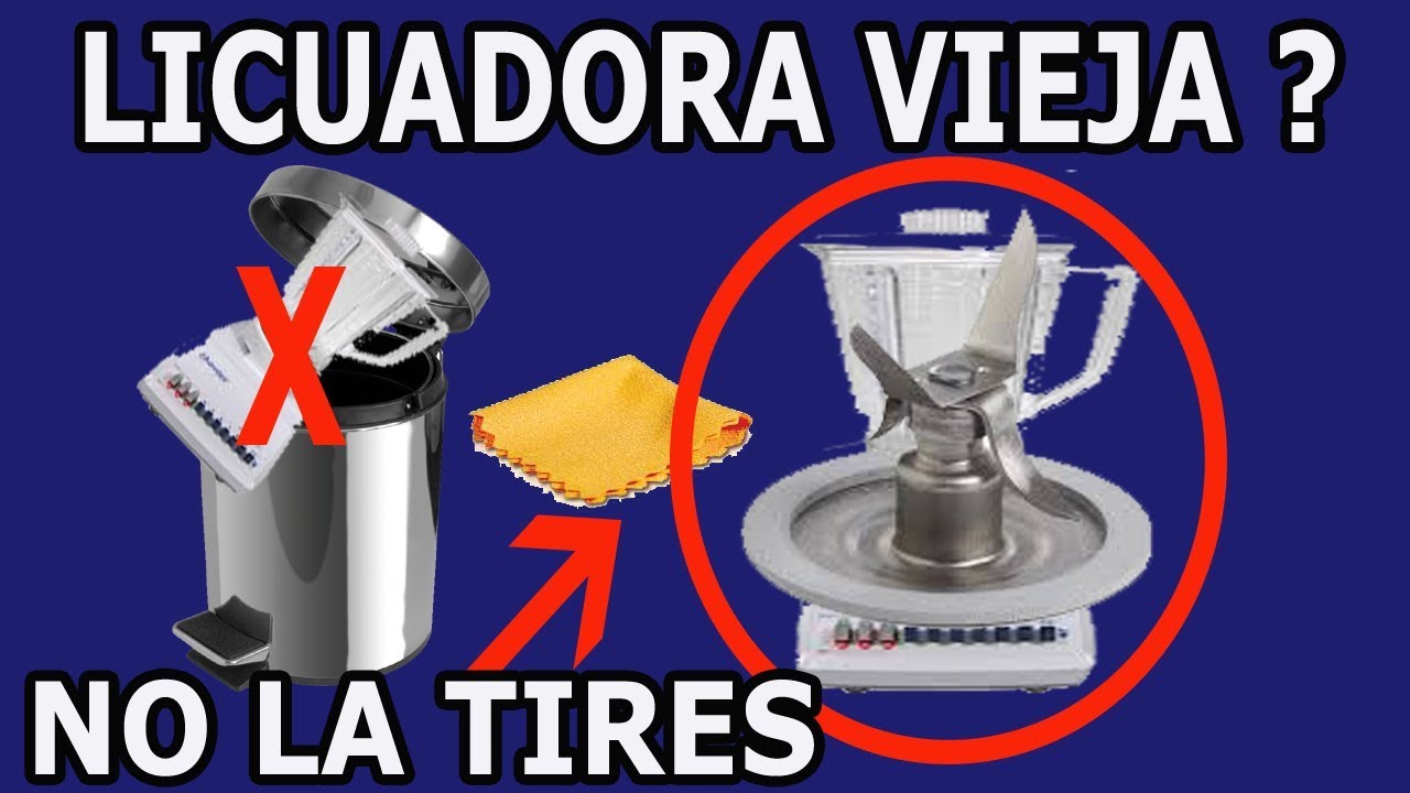 No Tires Tu Vieja Licuadora sin antes ver este video