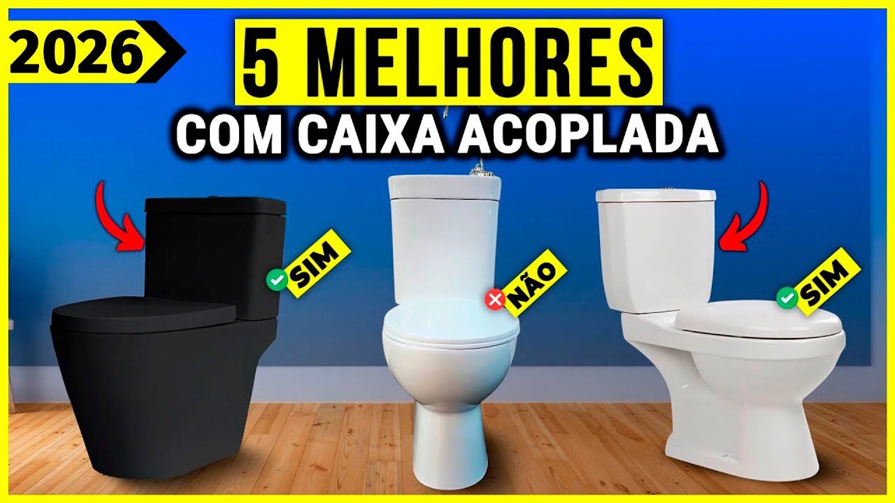 Os 5 Melhores Vasos Sanitários com Caixa Acoplada De 2026!