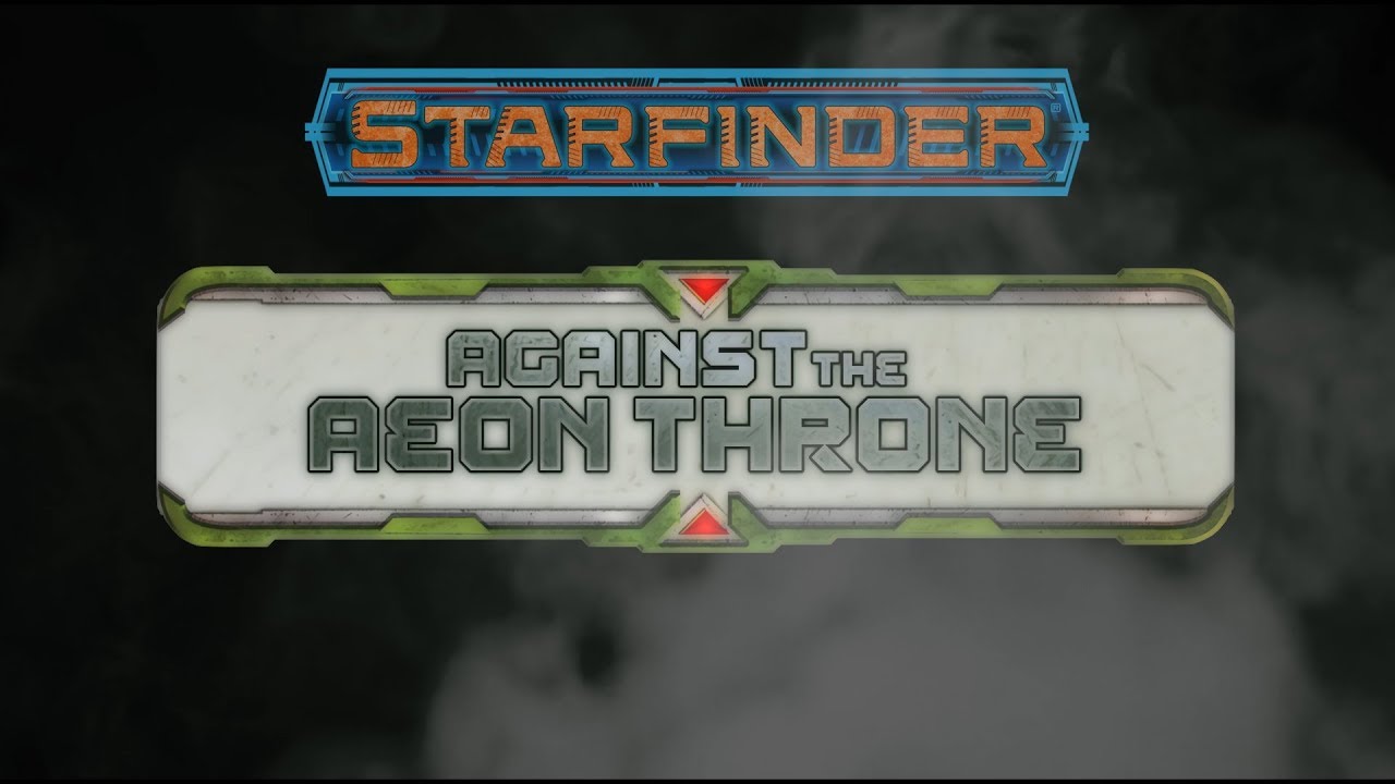 Starfinder: Against the Aeon Throne