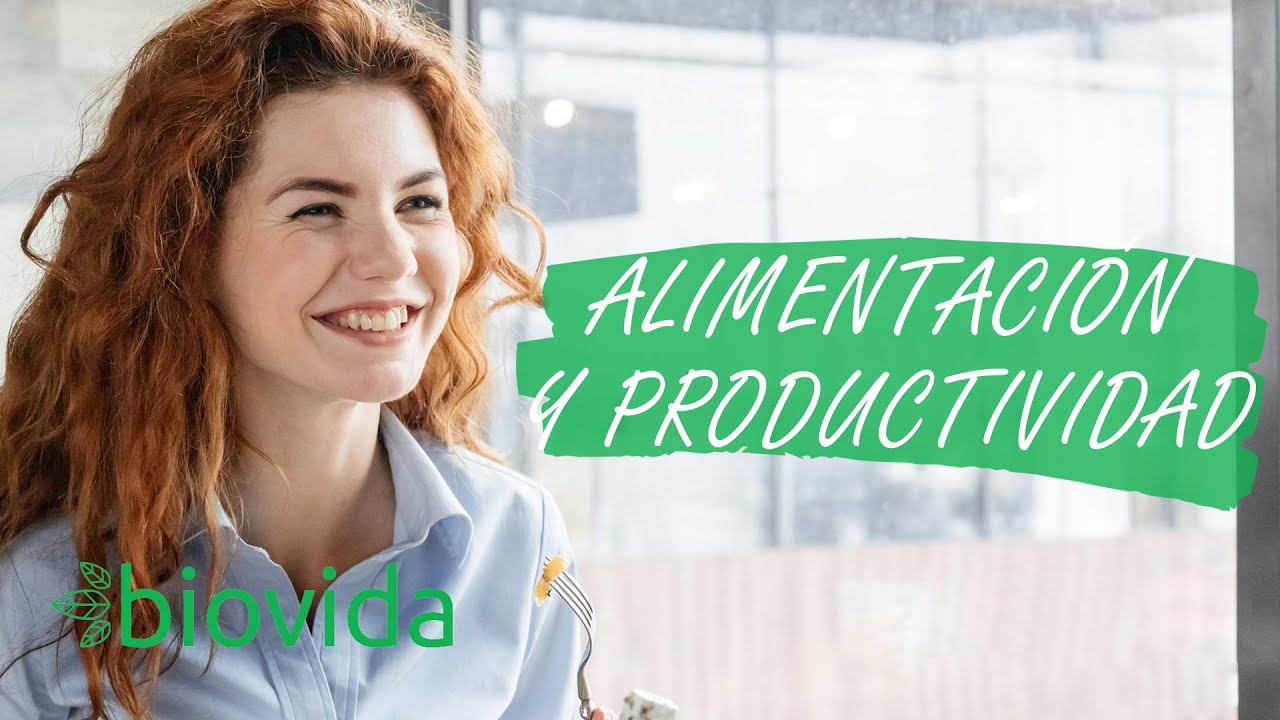 Alimentos que te ayudan a rendir mejor en el trabajo.
