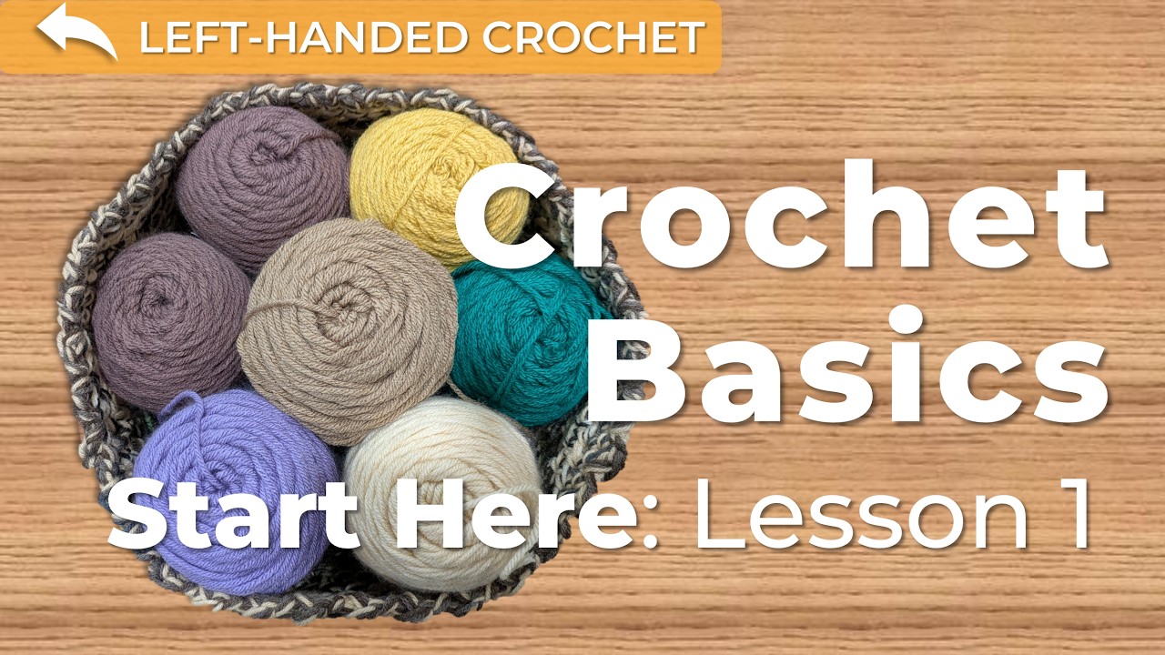 Left-Handed Crochet Lesson 1: Foundations