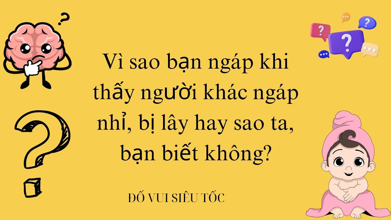 Vì sao bạn ngáp khi thấy người khác ngáp nhỉ, bị lây hay sao ta, bạn biết không?