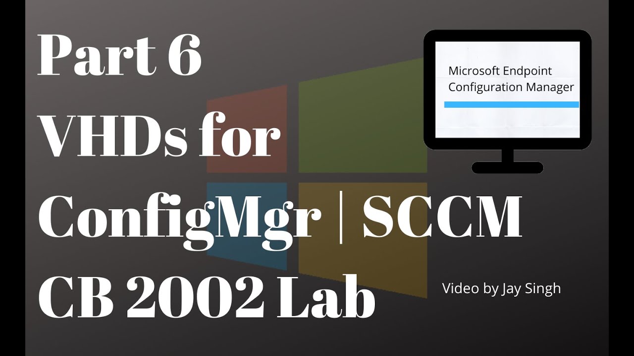 Part 6: VHDs for Configuration Manager CB Lab Setup