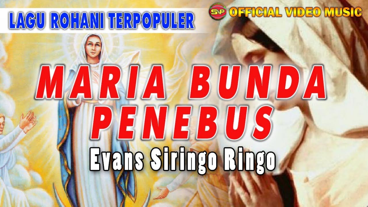 Evans Siringo Ringo - Maria Bunda Penebus I Lagu Rohani Katolik (Official Music Video)