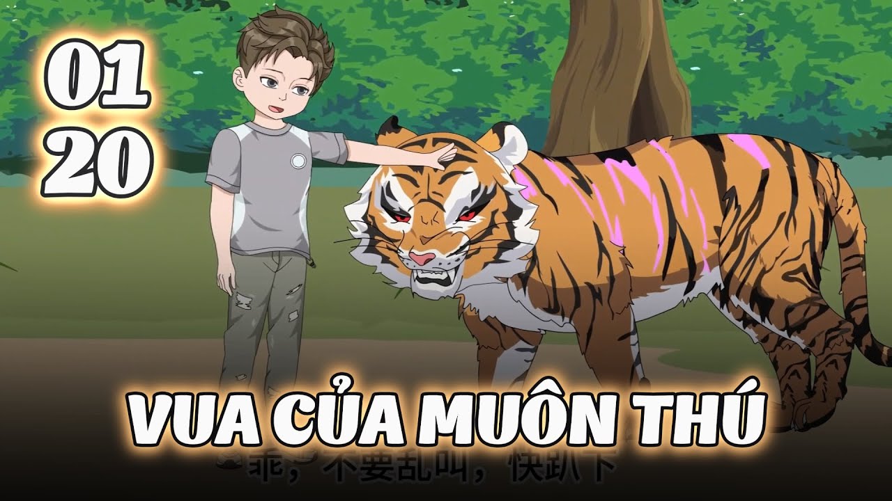 Full 1 - 20 | Vua Của Muôn Thú - Tập 20 | Tiểu Kê Vietsub