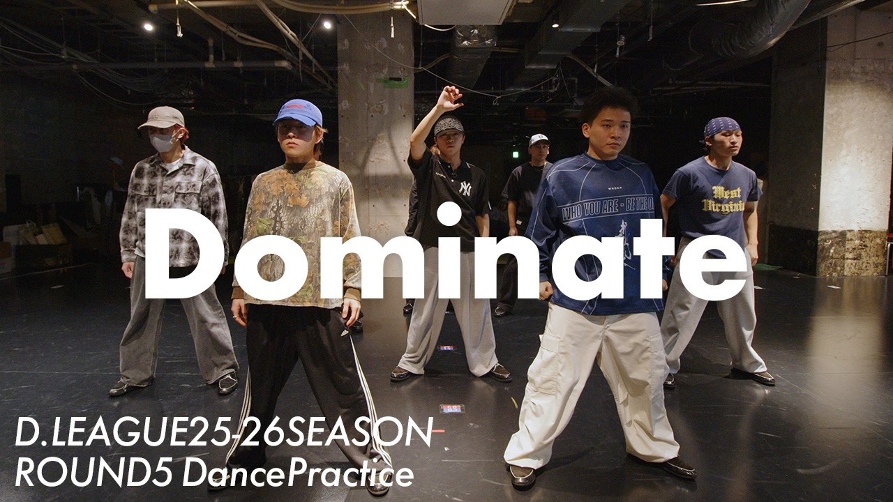 &ldquo;Dominate&rdquo; Dance practice / CyberAgent Legit (D.LEAGUE25-26 round5)