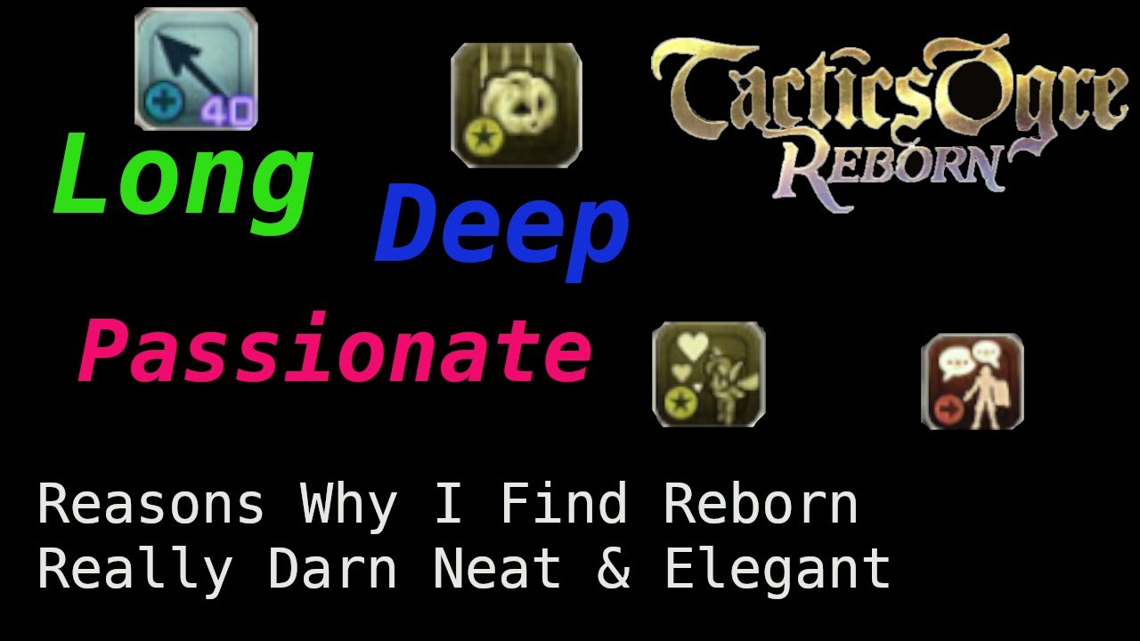 Long, Deep, Passionate Thoughts on Tactics Ogre Reborn Being an Awesome Remake