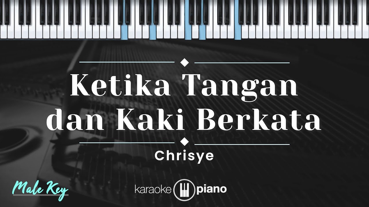 Ketika Tangan dan Kaki Berkata - Chrisye (KARAOKE PIANO - MALE KEY)