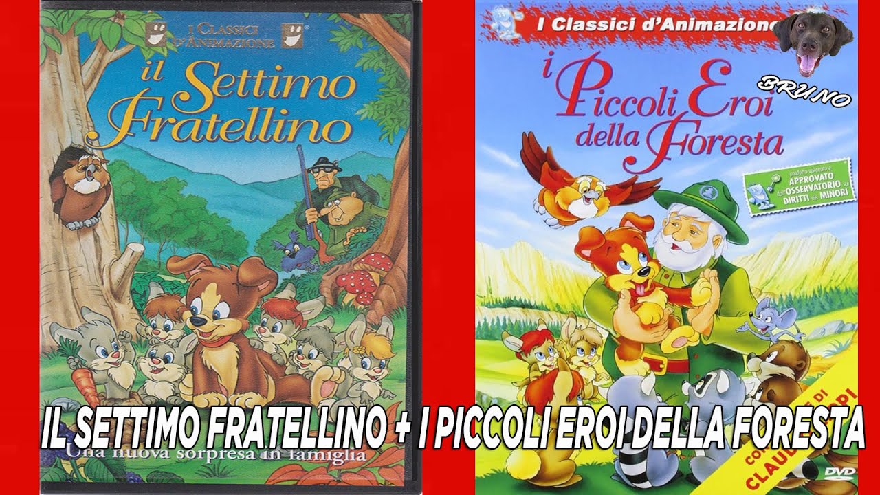 IL SETTIMO FRATELLINO + I PICCOLI EROI DELLA FORESTA
