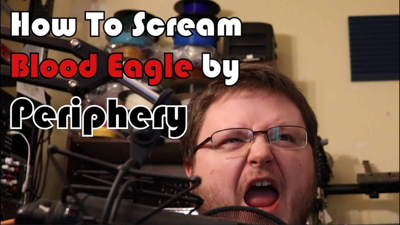 How to Scream Blood Eagle by Periphery