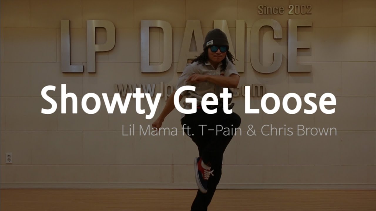 Shawty Get Loose - Lil Mama / LP댄스 유기혁 강사