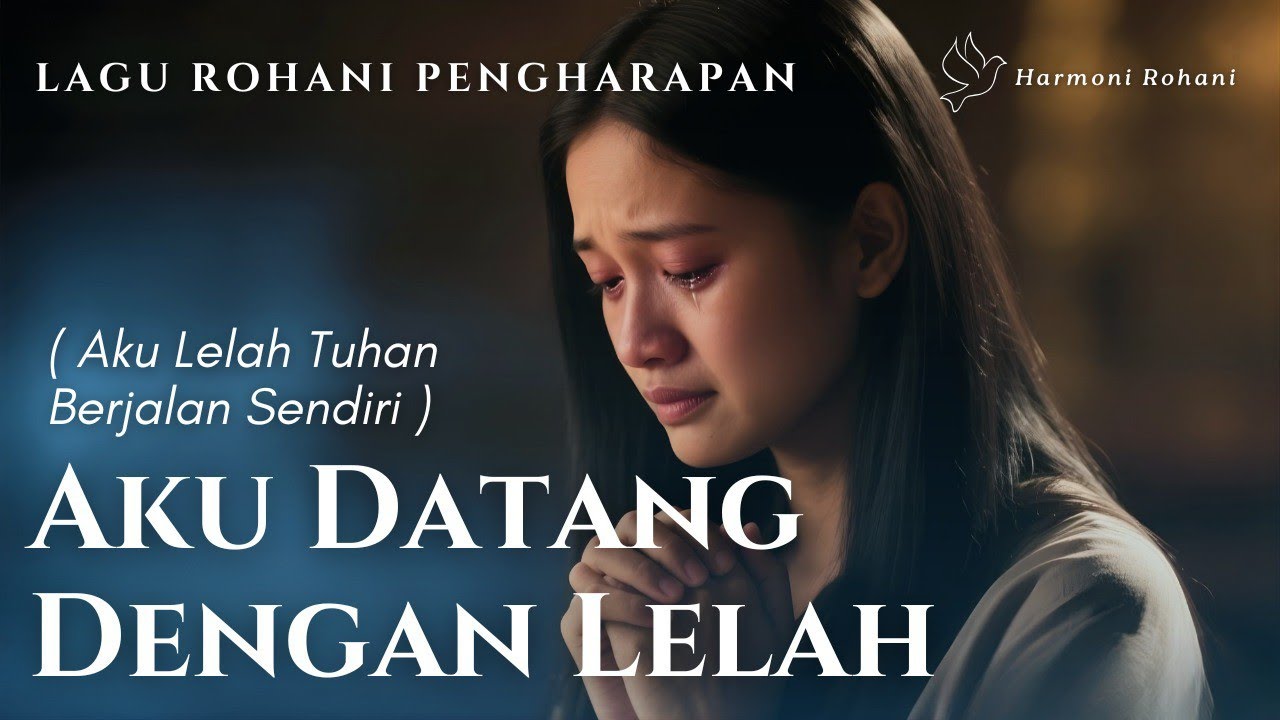 Tuhan, Aku Lelah dan Berserah | Lagu Rohani Kristen Menyentuh Hati | Harmoni Rohani