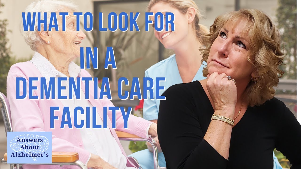 How To Choose a Memory Care Facility For Dementia