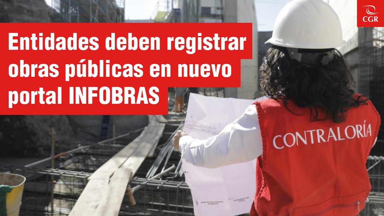 Contraloría TV | Entidades deben registrar obras públicas en nuevo portal INFOBRAS