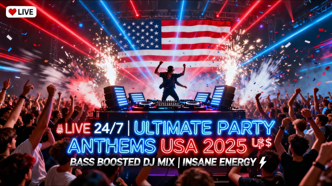 🔴 LIVE: ULTIMATE PARTY ANTHEMS USA 2025 🇺🇸 24/7 Bass Boosted DJ Mix | INSANE Energy 🔥