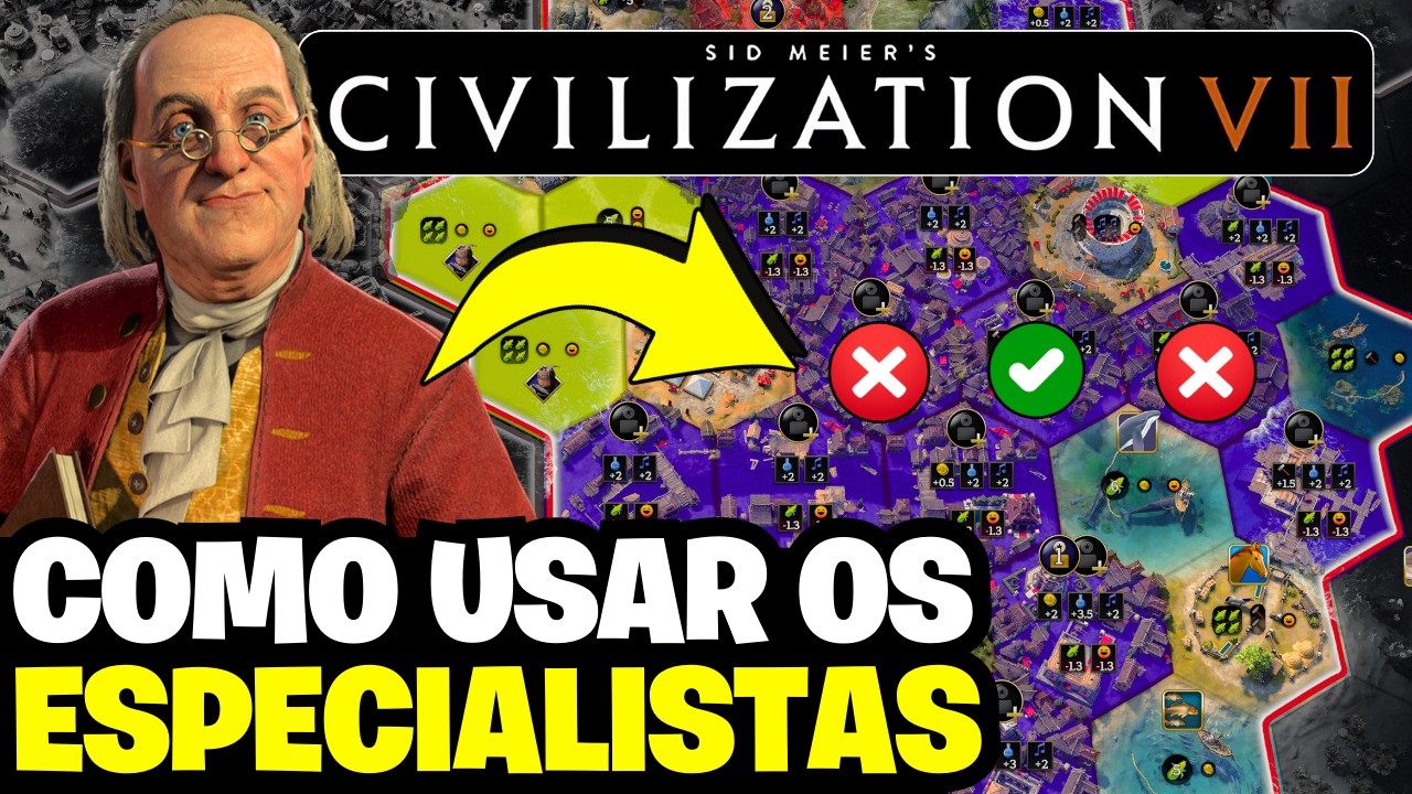 Guia completo sobre ESPECIALISTAS em Civilization 7