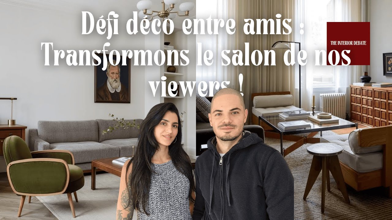 THE INTERIOR DEBATE - Défi déco entre amis : Transformons le salon de nos viewers !
