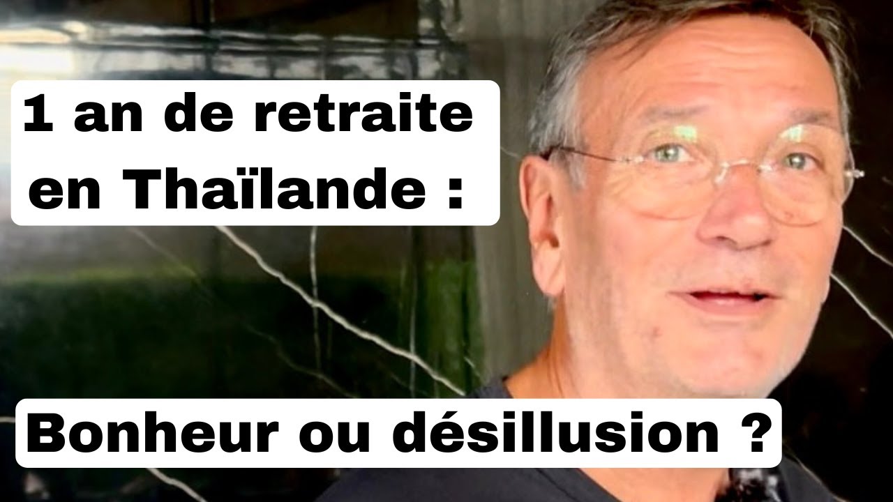 69 ans, Bilan après 1 an de retraite en Thailande.
