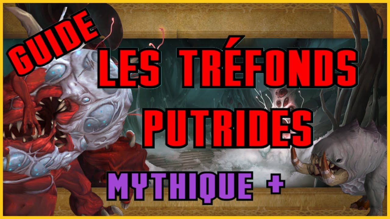 Guide Tréfonds Putrides MM+  / Saison 2 DRAGONFLIGHT
