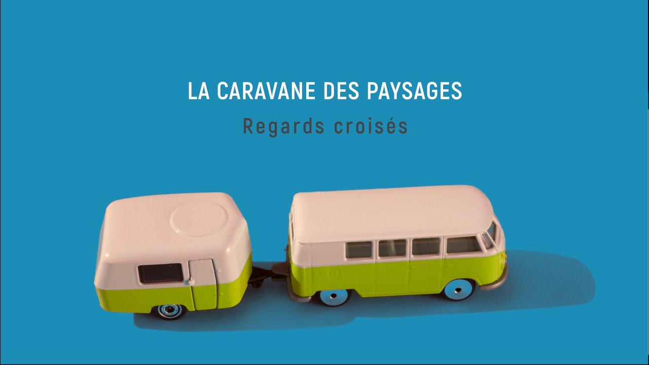 La Caravane des paysages – Regards croisés