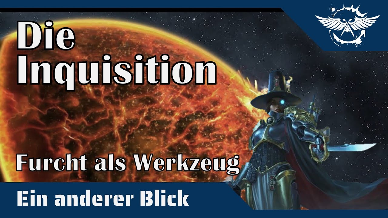 Ein anderer Blick auf die Inquisition - Furcht als Werkzeug im 40K Universum